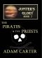 [Jupiter's Glory 02] • The Pirates and the Priests